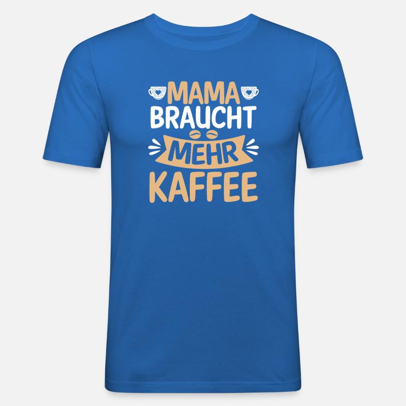 Kaffee Kaffeeliebhaber Mutter Mama - Männer Slim Fit T-Shirt - Königsblau