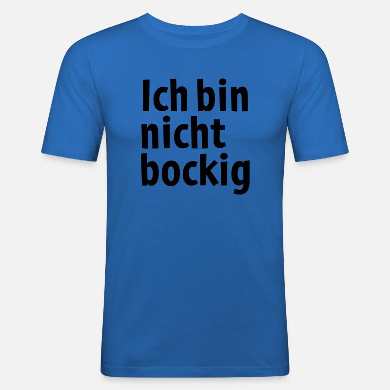 Ich bin nicht bockig ! - Männer Slim Fit T-Shirt - Königsblau