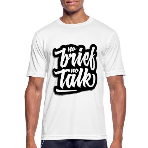 no brief, no talk - Männer T-Shirt atmungsaktiv
