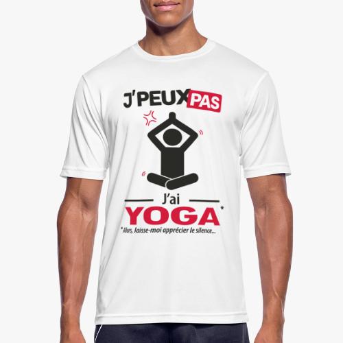 J'peux pas, j'ai yoga (homme) - T-shirt respirant Homme
