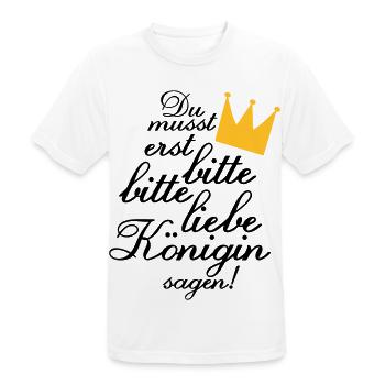 Du musst erst "Bitte, bitte liebe Königin sagen!" - Männer T-Shirt atmungsaktiv - Weiß - Vorne - AI Model Male 185 dark (185cm)