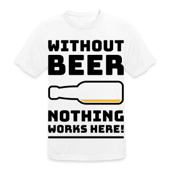 Ohne Bier funktioniert hier nichts! (Trinkt POS 2C) - Männer T-Shirt atmungsaktiv - Weiß - Vorne - AI Model Male 185 dark (185cm)