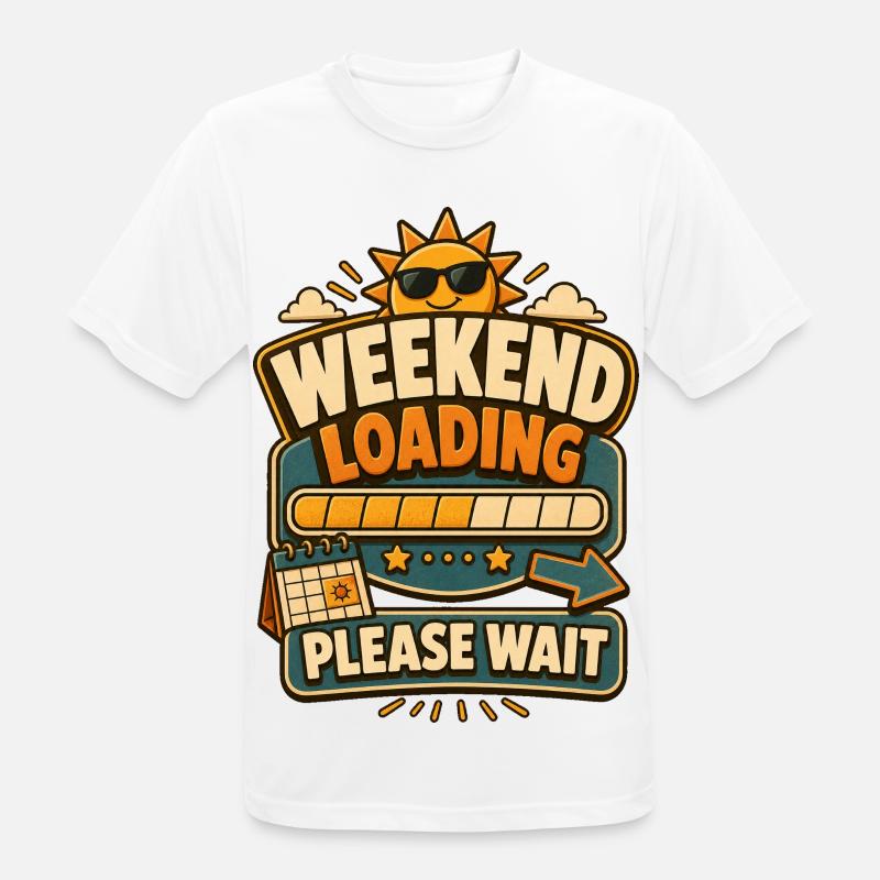 Weekend Loading Please Wait - Männer T-Shirt atmungsaktiv - Weiß