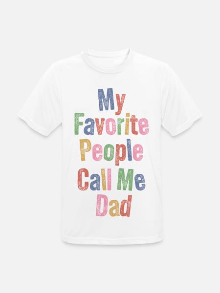 Lieblingsmenschen nennen mich Dad – Vatertagsshirt - Männer T-Shirt atmungsaktiv - Weiß