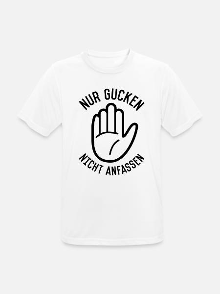 Nur gucken nicht anfassen - Männer T-Shirt atmungsaktiv - Weiß