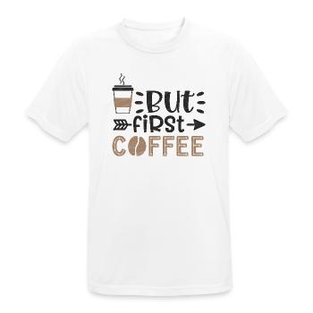 Coffee First Life Quote - Men's Breathable T-Shirt - white - Front - AI Model Male 185 dark (185cm)