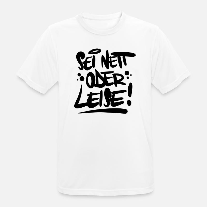 Sei nett oder leise Spruch - Männer T-Shirt atmungsaktiv - Weiß