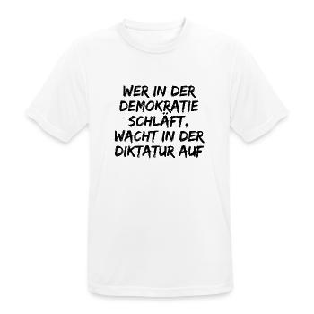 WER IN D. DEMOKRATIE SCHLÄFT WACHT IN DIKTATUR AUF - Männer T-Shirt atmungsaktiv - Weiß - Vorne - AI Model Male 185 dark (185cm)