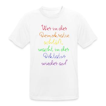 WER IN D. DEMOKRATIE SCHLÄFT WACHT IN DIKTATUR AUF - Männer T-Shirt atmungsaktiv - Weiß - Vorne - AI Model Male 185 dark (185cm)