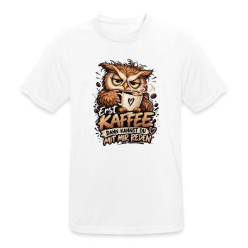 Erst Kaffee dann reden  Lustige Eule Kaffee Spruch - Männer T-Shirt atmungsaktiv - Weiß - Vorne - AI Model Male 185 dark (185cm)