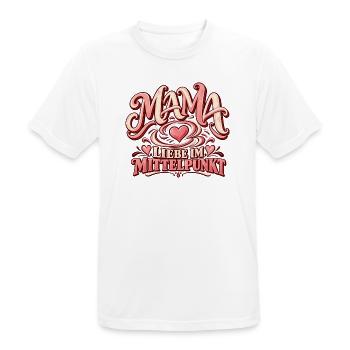 Mama im Wirbel Liebe im Mittelpunkt | Mama Spruch - Männer T-Shirt atmungsaktiv - Weiß - Vorne - AI Model Male 185 dark (185cm)