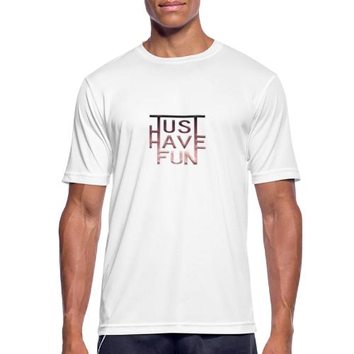Lettering Just have Fun - T-shirt respirant Homme
