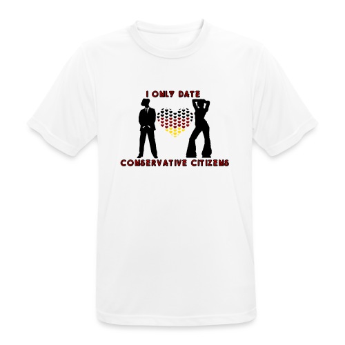 I ONLY DATE CONSERVATIVE - Männer T-Shirt atmungsaktiv