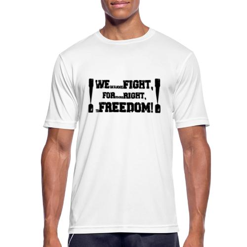 We Fight for youre right - Männer T-Shirt atmungsaktiv