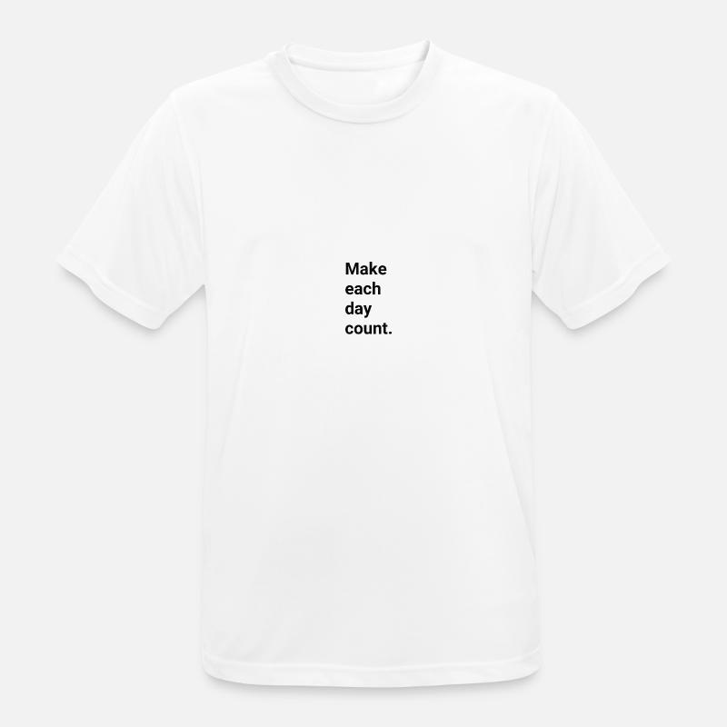 Make each day count - Männer T-Shirt atmungsaktiv - Weiß