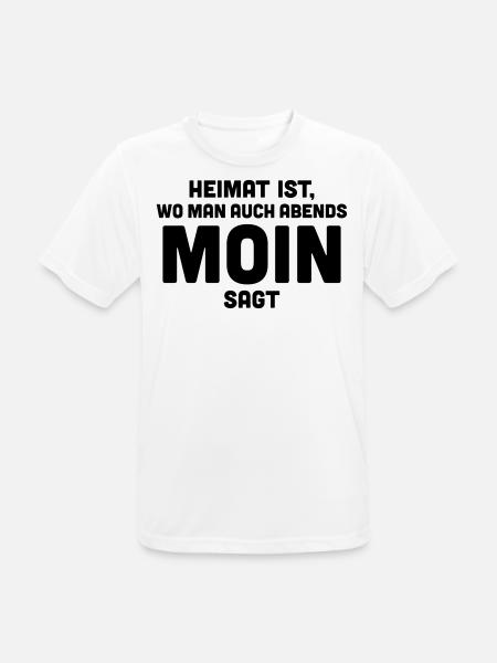 Heimat ist, wo man auch abends moin sagt. - Männer T-Shirt atmungsaktiv - Weiß
