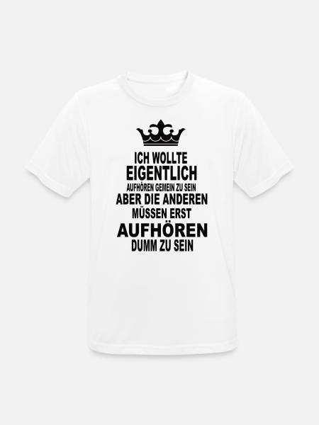 Lustige Sprüche - Männer T-Shirt atmungsaktiv - Weiß