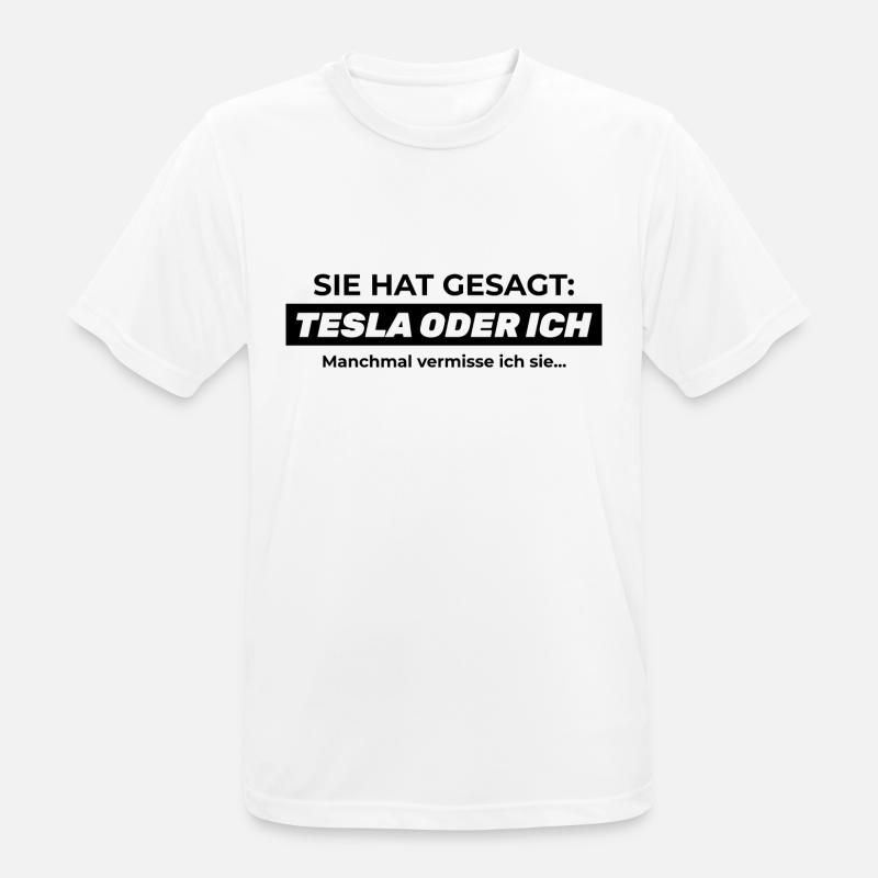 Sie hat gesagt: TESLA ODER ICH - Männer T-Shirt atmungsaktiv - Weiß