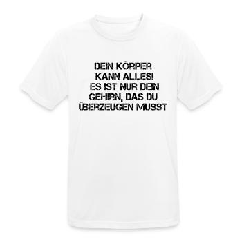 Dein Körper Kann Alles! Motivation - Männer T-Shirt atmungsaktiv - Weiß - Vorne - AI Model Male 185 dark (185cm)