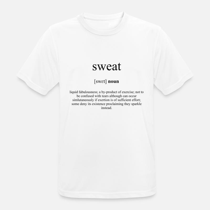 Sweat (Schweiß) Definition Dictionary - Männer T-Shirt atmungsaktiv - Weiß