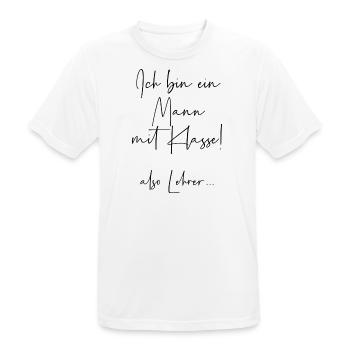 Ich bin ein Mann mit Klasse also Lehrer - Männer T-Shirt atmungsaktiv - Weiß - Vorne - AI Model Male 185 dark (185cm)