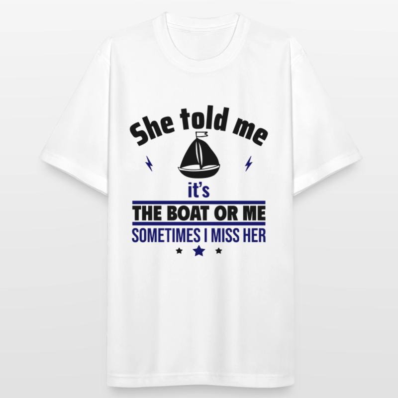 Sie sagte: Es ist das Boot oder ich,Bootsfahrer Männer T-Shirt atmungsaktiv