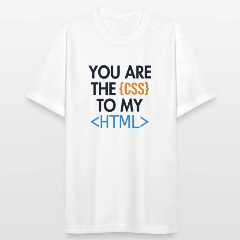 You are the CSS to my HTML Developer Coder Männer T-Shirt atmungsaktiv