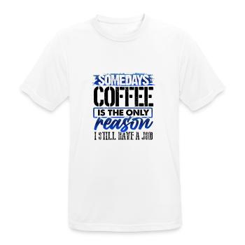 Coffee Lover Gifts Coffee Only Reason Still Have - Men's Breathable T-Shirt - white - Front - AI Model Male 185 dark (185cm)