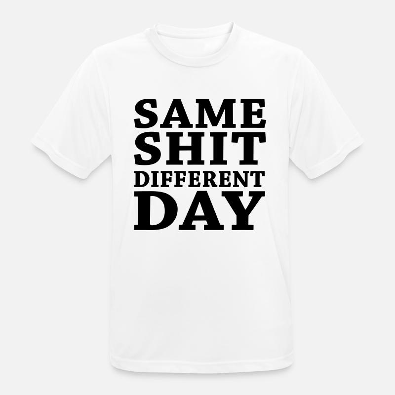 Same shit - Different day - Männer T-Shirt atmungsaktiv - Weiß