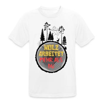 Holz arbeitet mehr als Du - Männer T-Shirt atmungsaktiv - Weiß - Vorne - AI Model Male 185 dark (185cm)