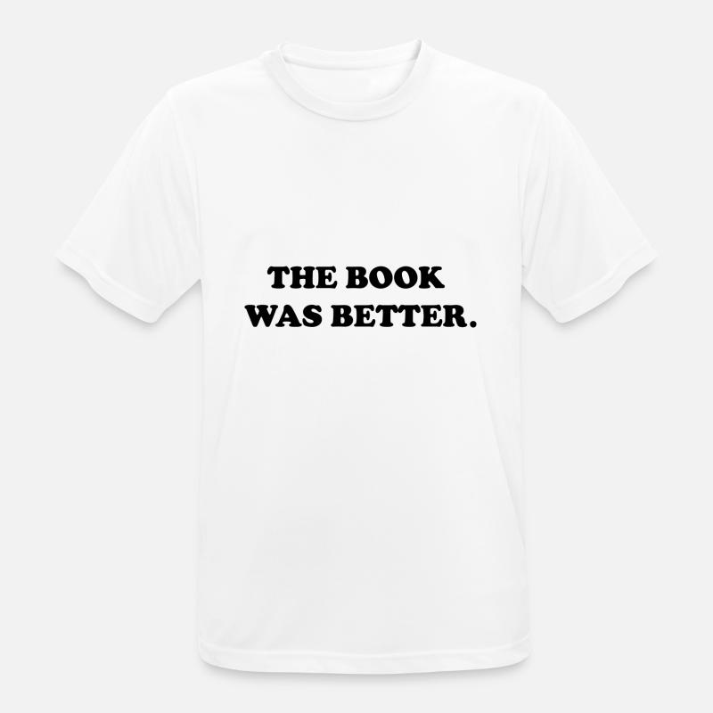 Das Buch war besser - Männer T-Shirt atmungsaktiv - Weiß