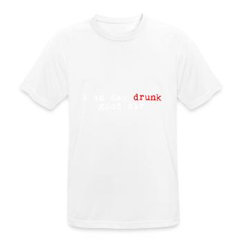 I Am Day Drunk, Good Sir 4 - Männer T-Shirt atmungsaktiv - Weiß - Vorne - AI Model Male 185 dark (185cm)