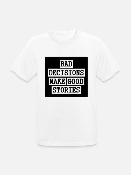 Bad Decisions - Good stories - Men's Breathable T-Shirt - white