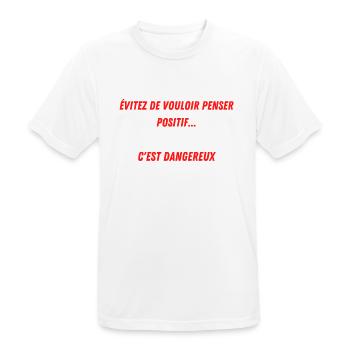EVITEZ DE PENSER POSITIF...C'EST DANGEREUX - T-shirt respirant Homme - blanc - Devant - AI Model Male 185 dark (185cm)