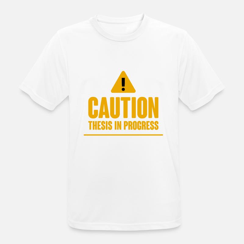 Caution Thesis In Progress 2 - Männer T-Shirt atmungsaktiv - Weiß