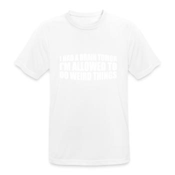 I Had A Brain Tumor I'm Allowed To Do Weird Thing4 - Men's Breathable T-Shirt - white - Front - AI Model Male 185 dark (185cm)