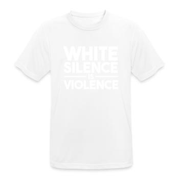 Weiße Stille ist Gewalt. Black Lives Matter - Männer T-Shirt atmungsaktiv - Weiß - Vorne - AI Model Male 185 dark (185cm)