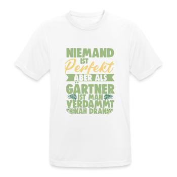 Niemand Ist Perfekt Aber Als Gärtner Ist Man Nah - Männer T-Shirt atmungsaktiv - Weiß - Vorne - AI Model Male 185 dark (185cm)