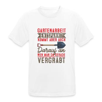 Gartenarbeit Entspannt, Wen Man Gerade Vergräbt - Männer T-Shirt atmungsaktiv - Weiß - Vorne - AI Model Male 185 dark (185cm)