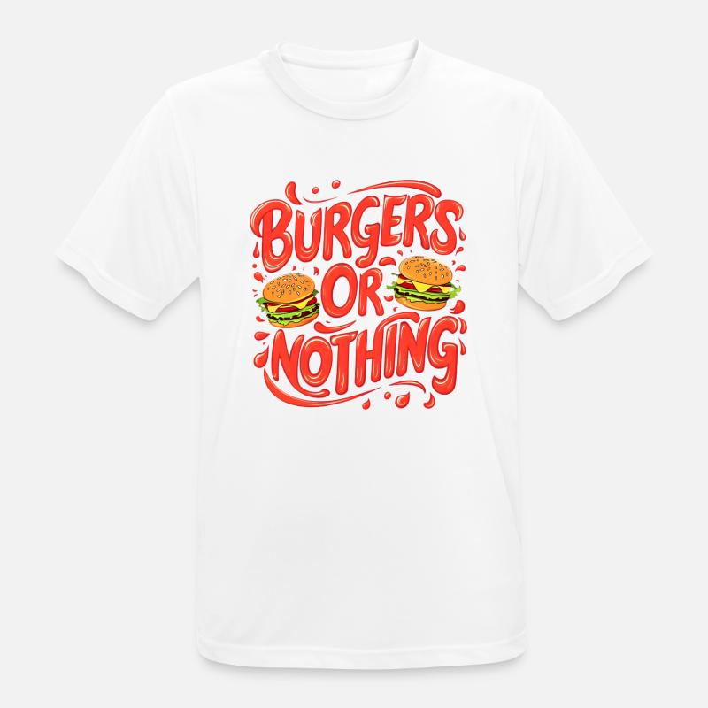 Burger oder nichts! - Männer T-Shirt atmungsaktiv - Weiß