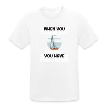 When You Have A Sailboat You Have Everything - Männer T-Shirt atmungsaktiv - Weiß - Vorne - AI Model Male 185 dark (185cm)