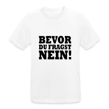 Bevor du fragst nein - Männer T-Shirt atmungsaktiv - Weiß - Vorne - AI Model Male 185 dark (185cm)
