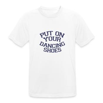 Zieh deine Tanzschuhe an Party - Männer T-Shirt atmungsaktiv - Weiß - Vorne - AI Model Male 185 dark (185cm)