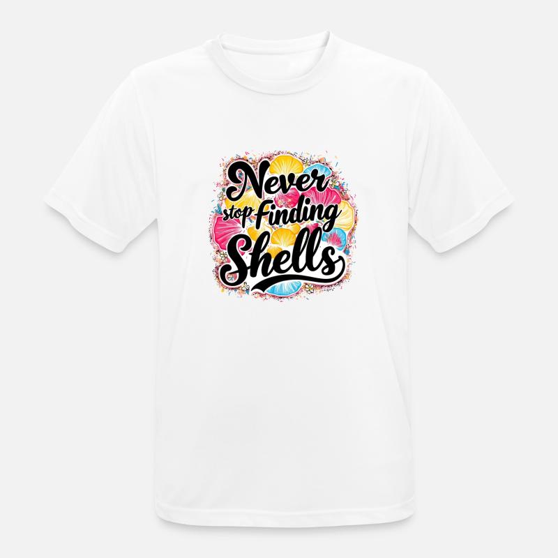 Never Stop Finding Shells Design - Men's Breathable T-Shirt - white