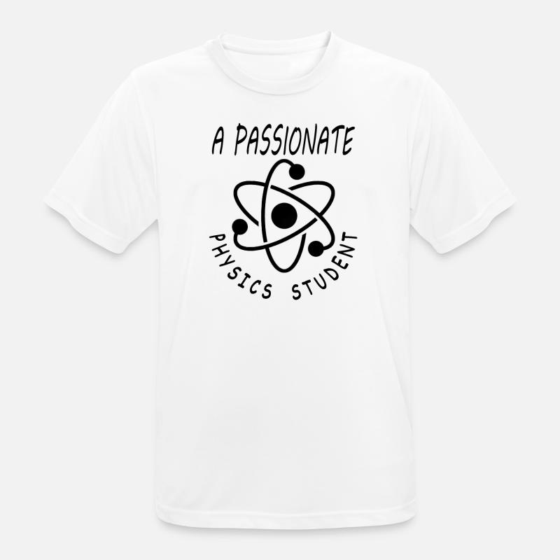 Physik Student Physik-Studium Physik-Lehrer Spruch - Männer T-Shirt atmungsaktiv - Weiß