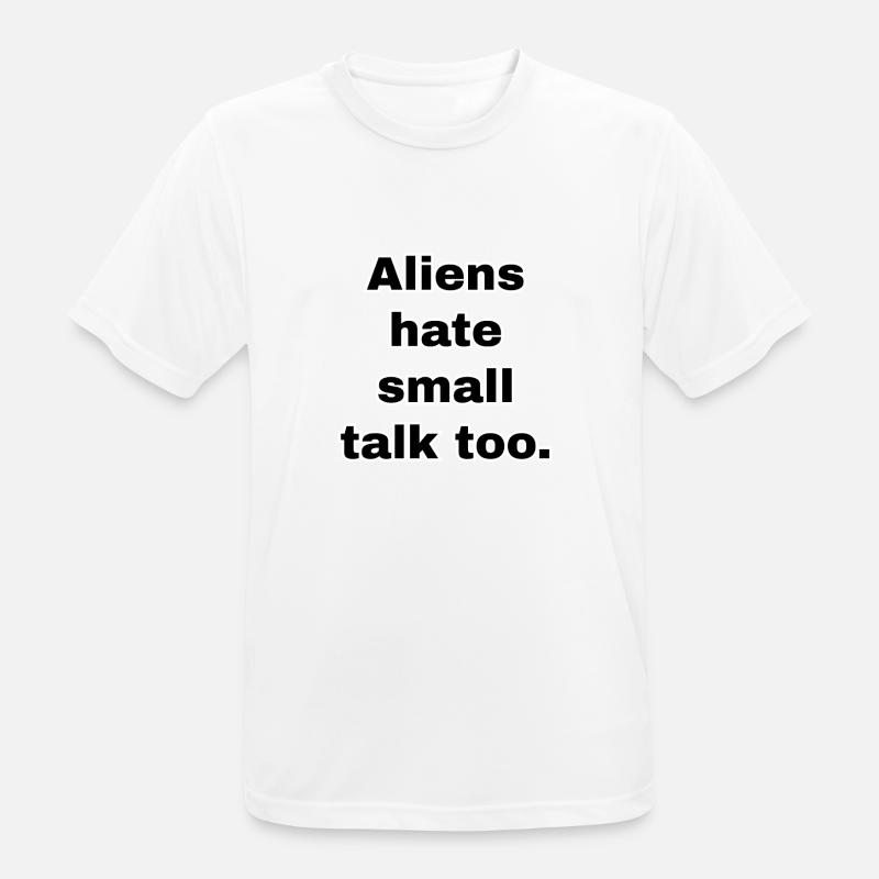 Aliens Hate Small Talk - Men's Breathable T-Shirt - white