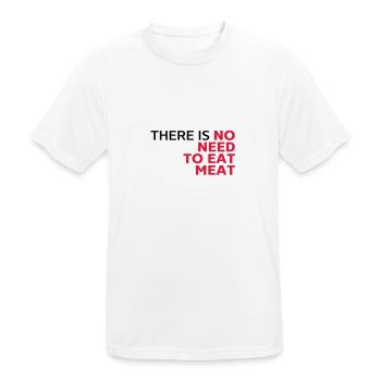 There is no need to eat meat, vegetarisches Shirt - Männer T-Shirt atmungsaktiv - Weiß - Vorne - AI Model Male 185 dark (185cm)
