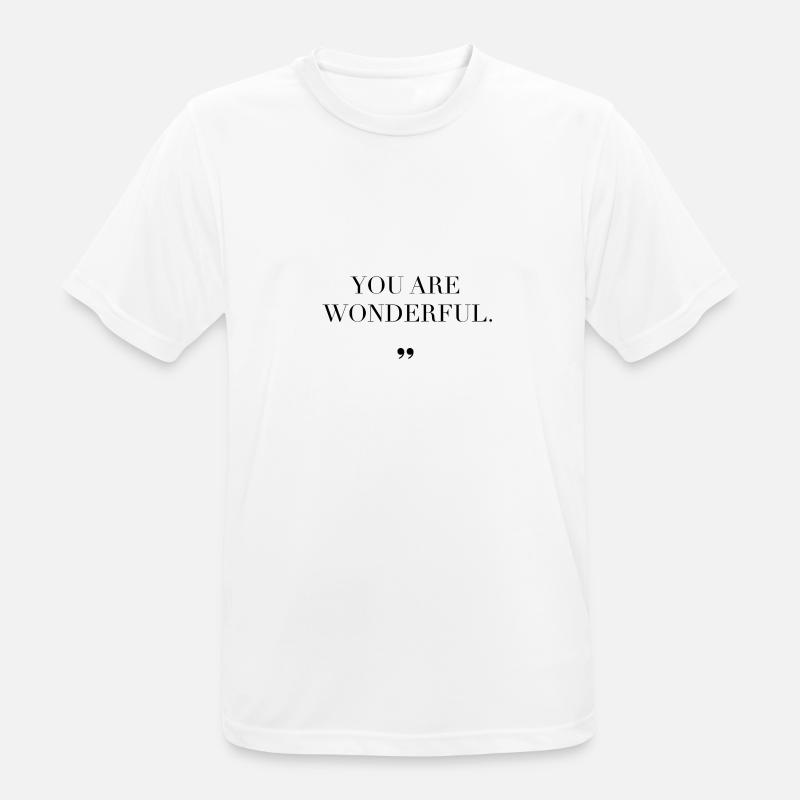 Kompliment Statement Spruch Geschenkidee - Männer T-Shirt atmungsaktiv - Weiß