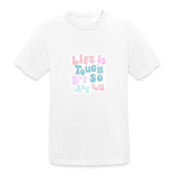 Life is tough but so are you - Männer T-Shirt atmungsaktiv - Weiß - Vorne - AI Model Male 185 dark (185cm)