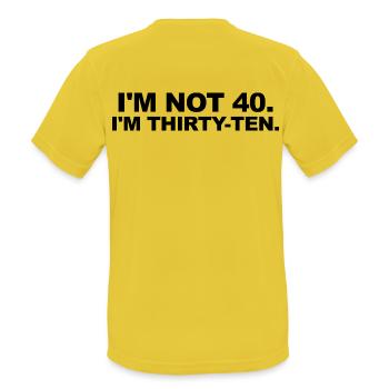 I'm Not 40 – Thirty-Ten Geburtstag Spruch - Männer T-Shirt atmungsaktiv - Sonnengelb - Hinten - AI Model Male 185 dark (185cm)